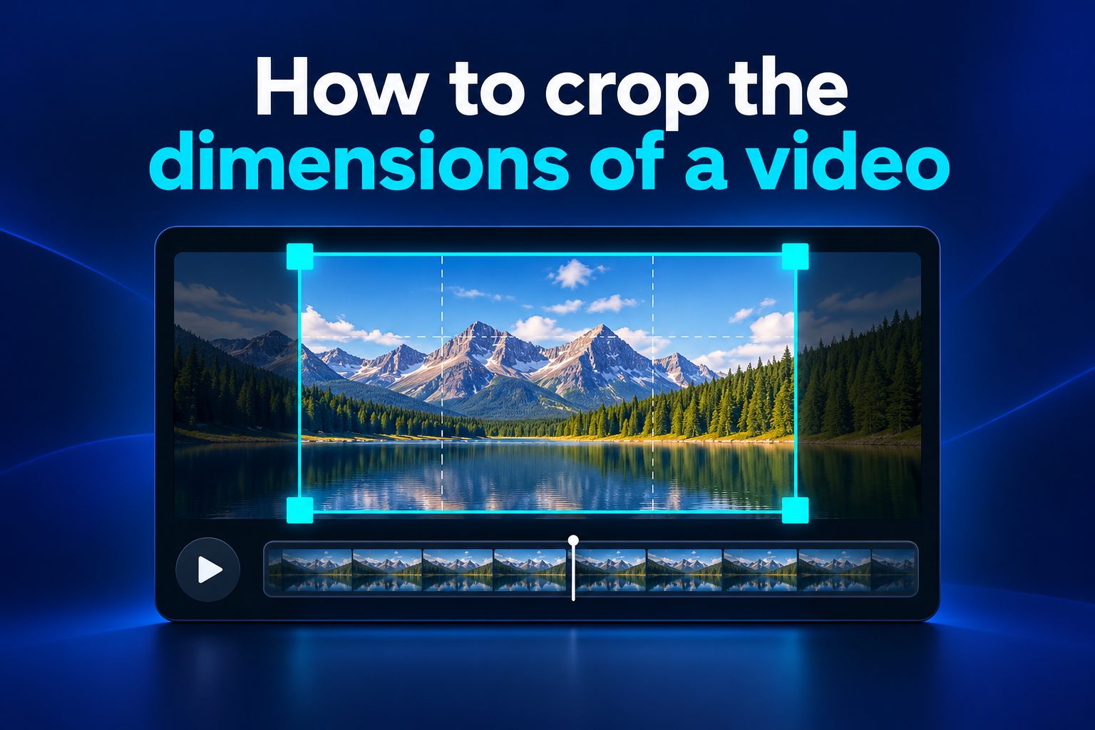 Video editor crop tool resizing a landscape video frame